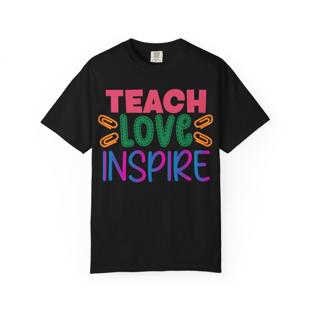 Inspirational Teach Love Inspire T-Shirt for Educators - Image 7