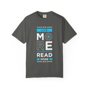 Inspirational Live More Read More T-Shirt for Readers